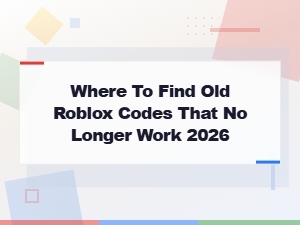 Where to Find Old Expired Roblox Codes in 2026 – Complete List