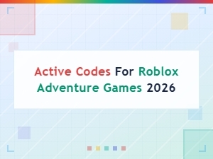 Active Codes for Roblox Adventure Games 2026 - Redeem Free Rewards Now
